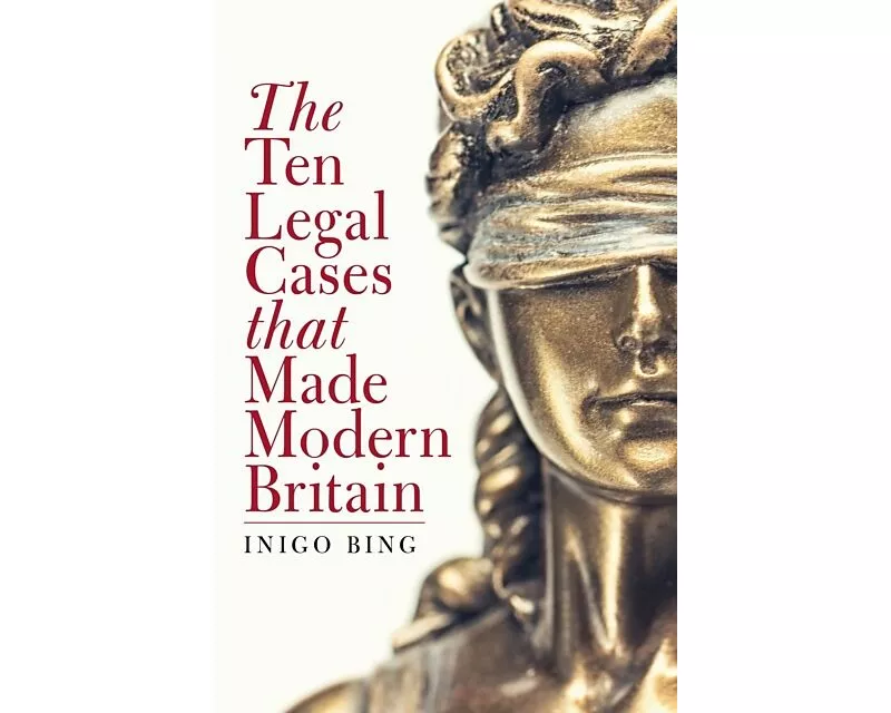 The Ten Legal Cases That Made Modern Britain