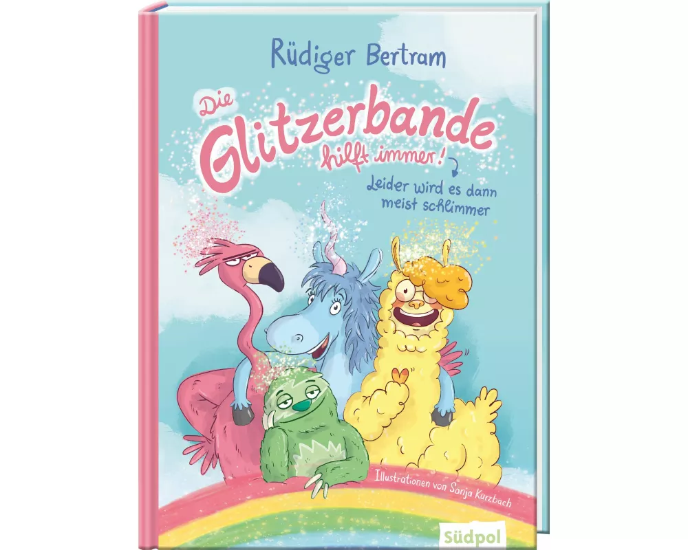 Die Glitzerbande hilft immer! (Leider wird es dann meist schlimmer)