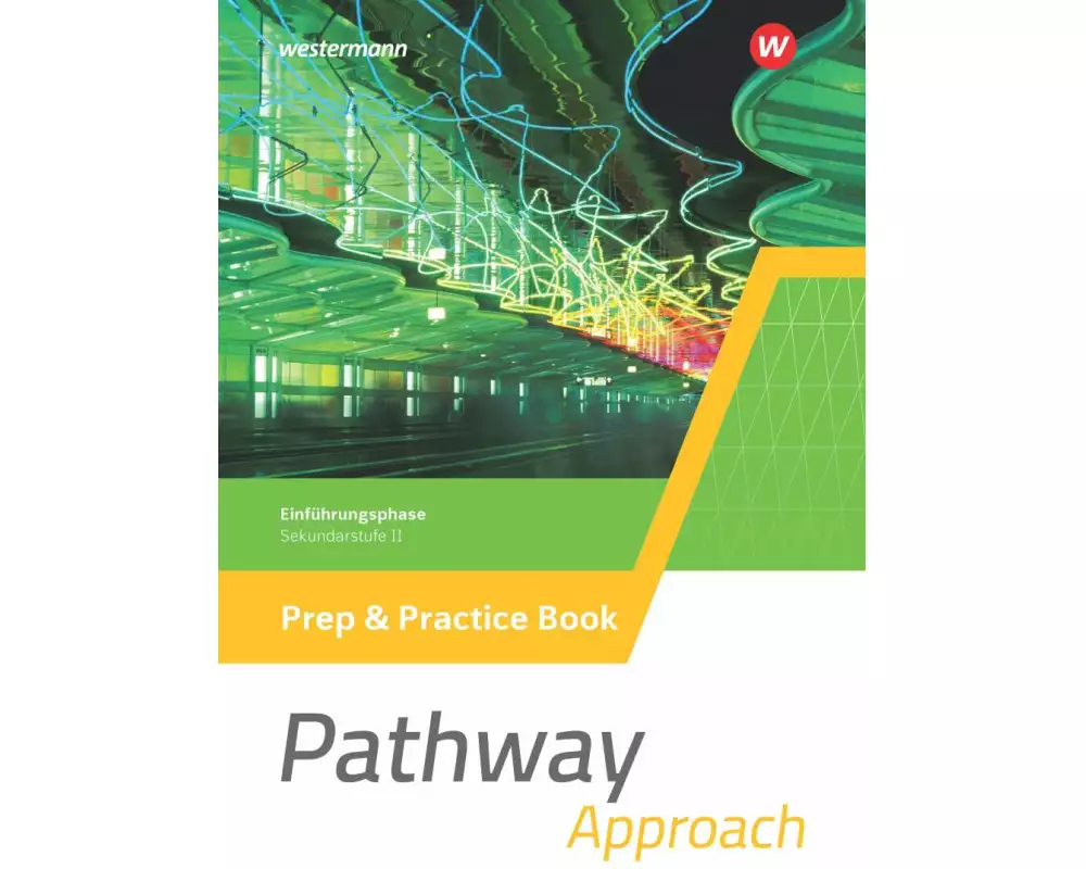 Pathway Approach. Prep & Practice Book Einführungsphase. Gymnasiale Oberstufe - Ausgabe Mitte und Ost