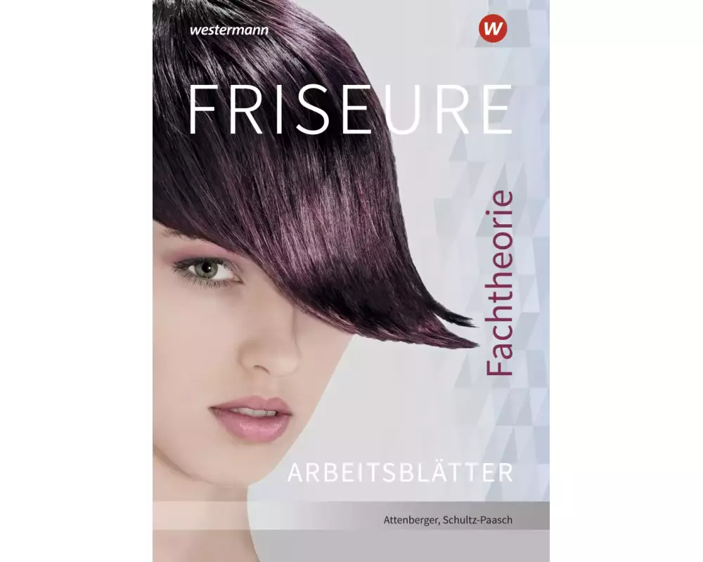 Friseure. Fachtheorie: Arbeitsheft