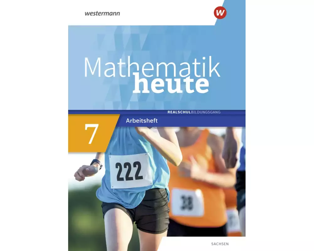 Mathematik heute 7. Arbeitsheft mit Lösungen. Realschulbildungsgang. Für Sachsen