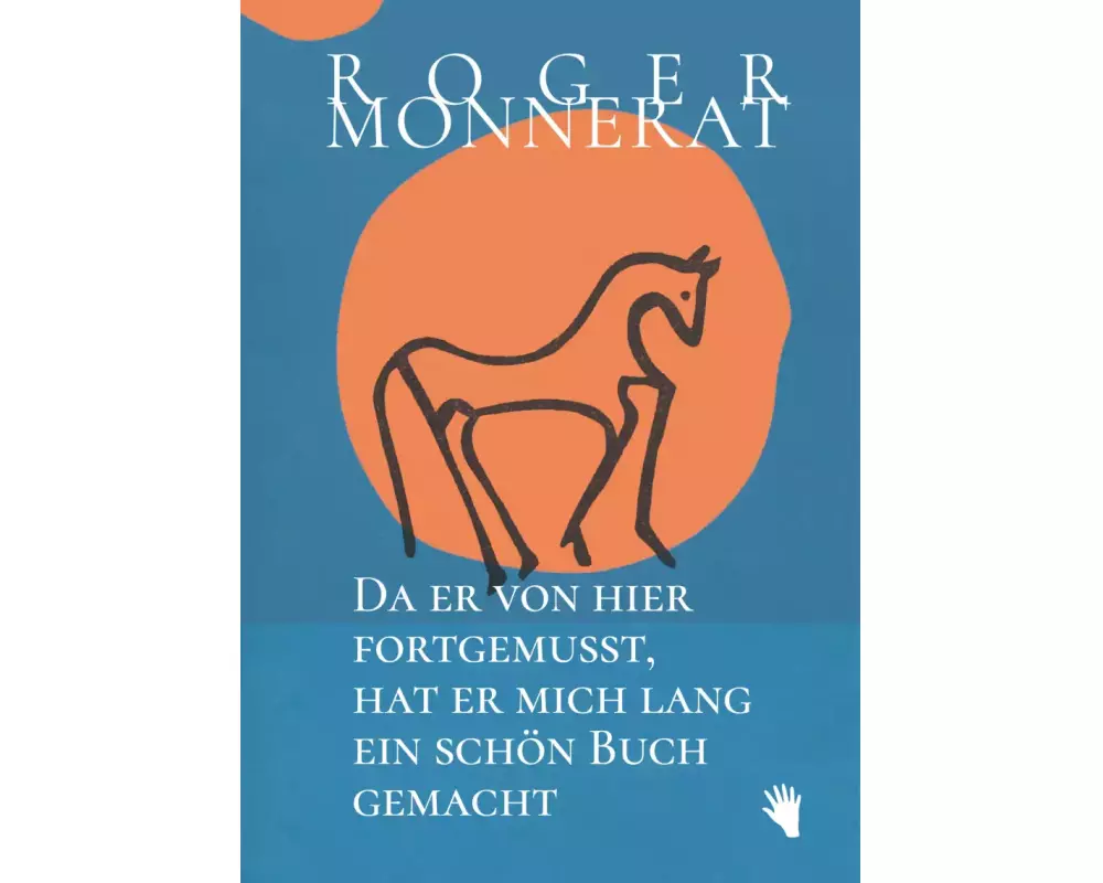 Da er von hier fortgemusst, hat er mich lang ein schön Buch gemacht