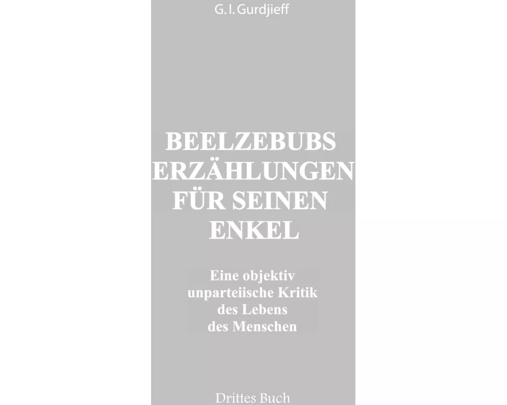Beelzebubs Erzählungen für seinen Enkel. Drittes Buch
