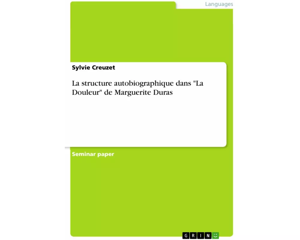La structure autobiographique dans "La Douleur" de Marguerite Duras