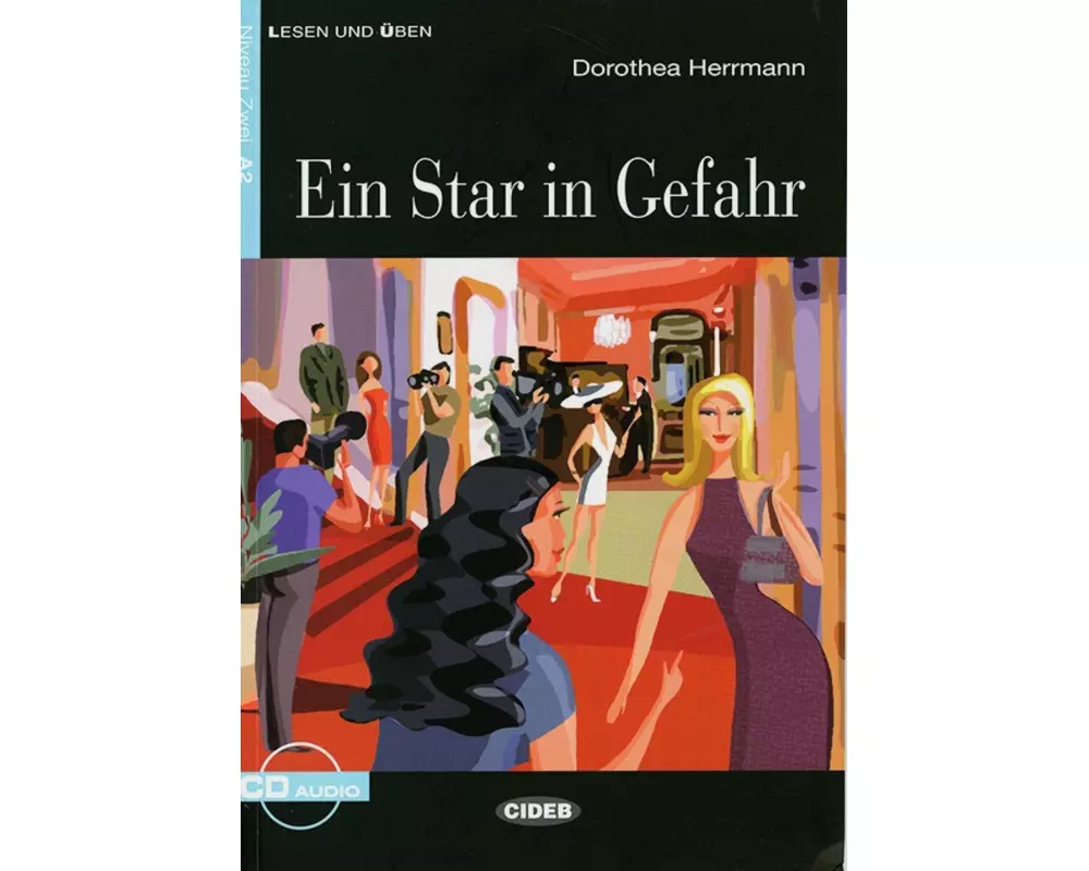 Ein Star in Gefahr (Niveau A2). Mit Audio-CD