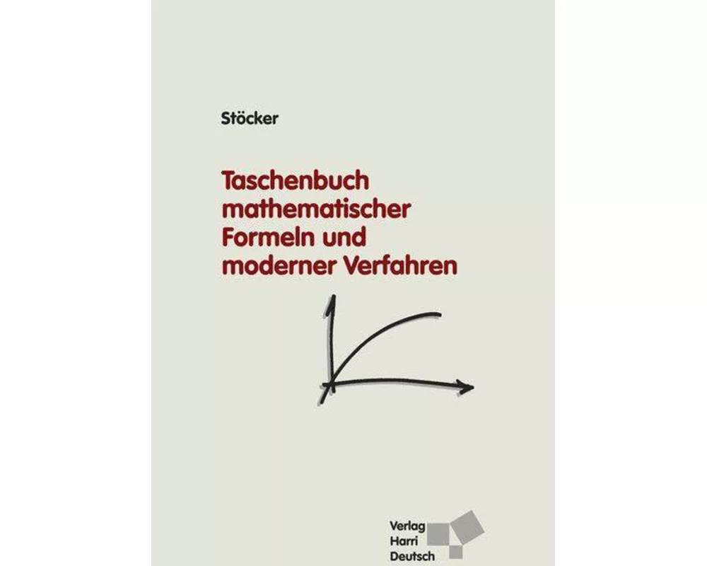 Taschenbuch mathematischer Formeln und moderner Verfahren