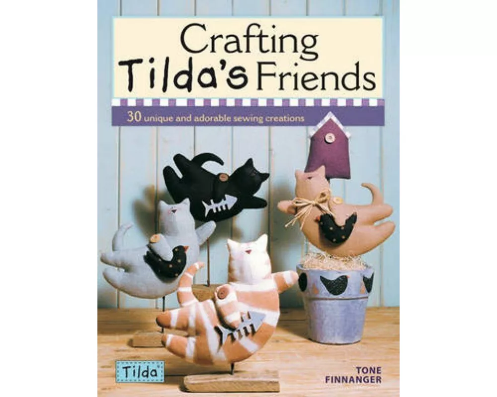 Crafting Tilda's Friends