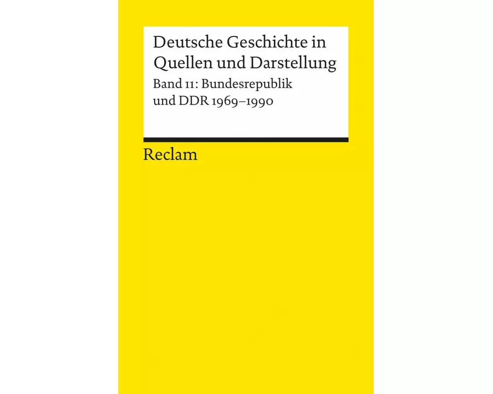 Deutsche Geschichte in Quellen und Darstellung / Bundesrepublik und DDR. 1969-1990