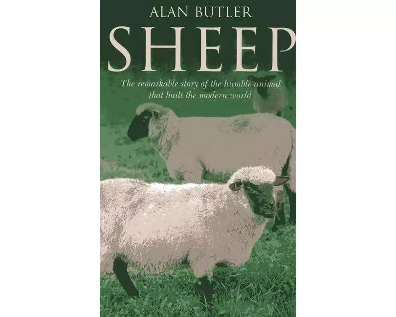 Sheep – The remarkable story of the humble animal that built the modern world