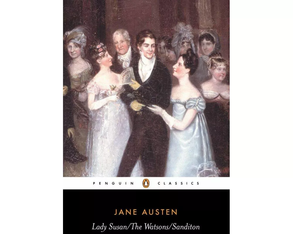 Lady Susan, the Watsons, Sanditon