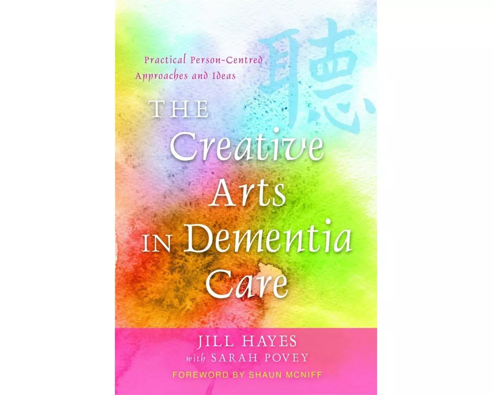 The Creative Arts in Dementia Care