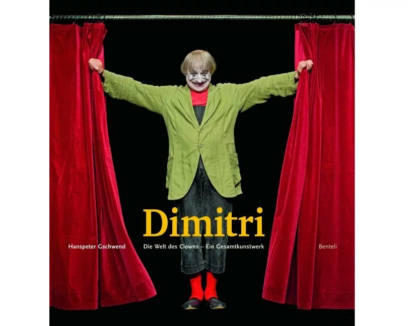 Dimitri. Die Welt des Clowns. Ein Gesamtkunstwerk
