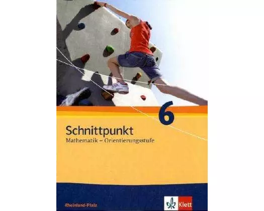 Schnittpunkt Mathematik. Neubearbeitung. Schülerbuch Orientierungsstufe 6. Schuljahr. Ausgabe für Rheinland-Pfalz