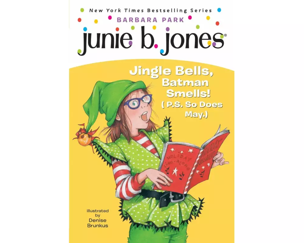 Junie B. Jones #25: Jingle Bells, Batman Smells! (P.S. So Does May.)