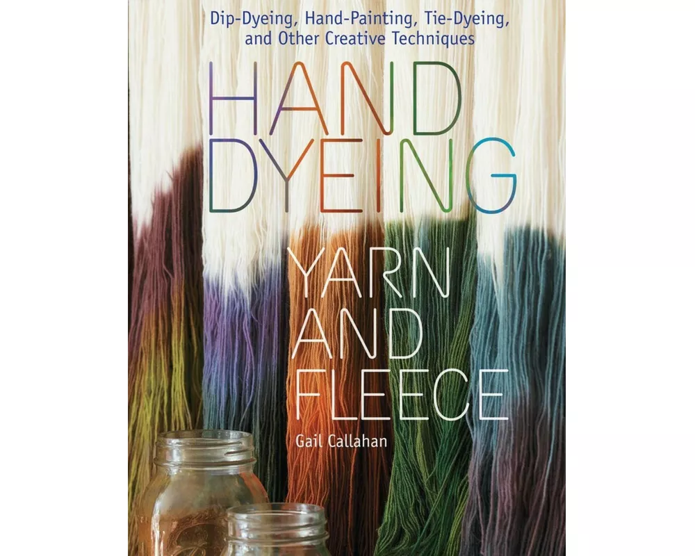 Hand Dyeing Yarn and Fleece