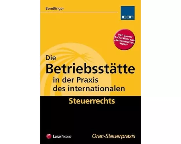 Die Betriebsstätte in der Praxis des internationalen Steuerrechts