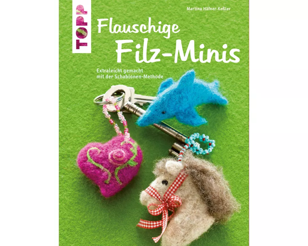 Flauschige Filz-Minis (kreativ.kompakt)