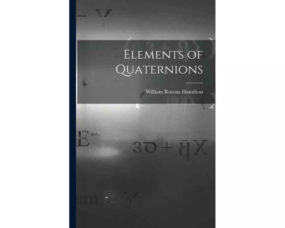 Elements of Quaternions
