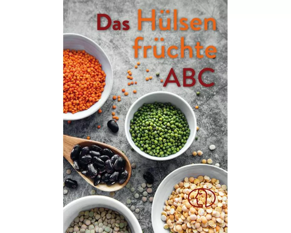 Das Hülsenfrüchte-ABC