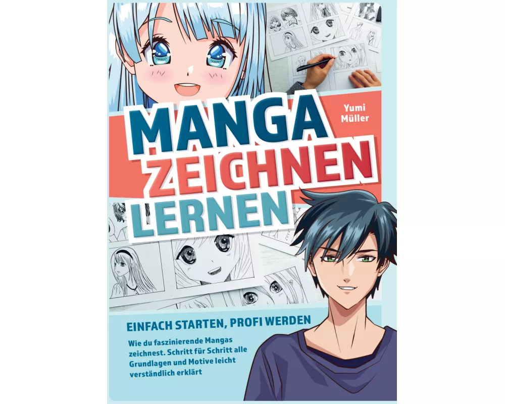 Manga zeichnen lernen - Einfach starten, Profi werden