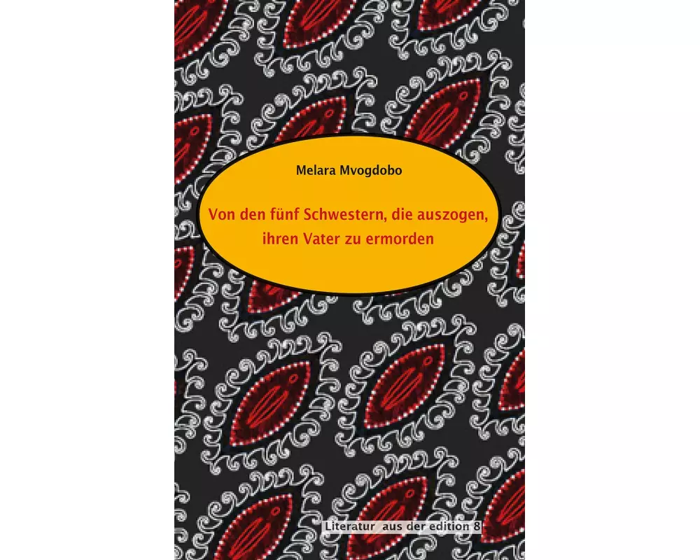 Von den fünf Schwestern, die auszogen, ihren Vater zu ermorden