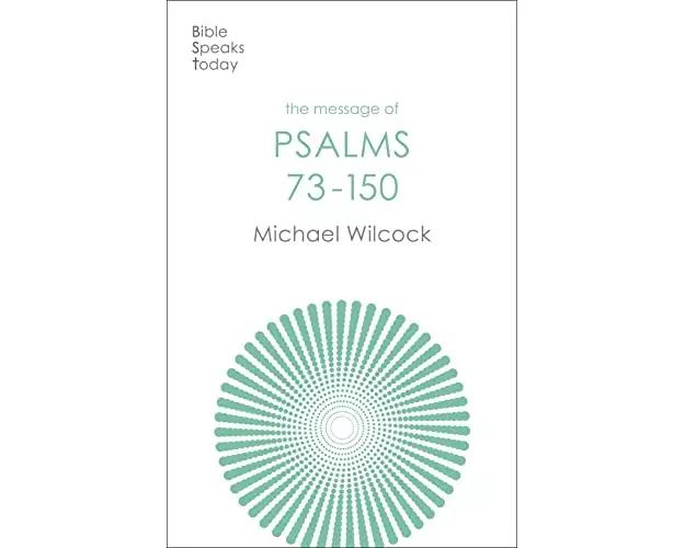 The Message of Psalms 73-150