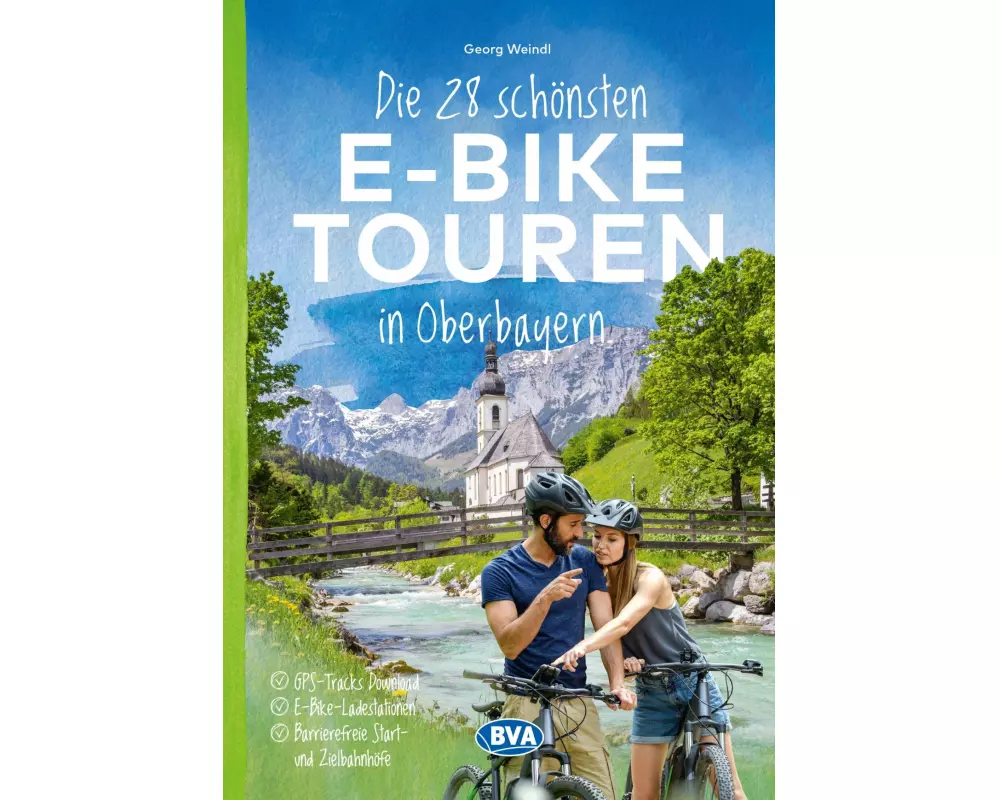 BVA Die 28 schönsten E-Bike Touren in Oberbayern