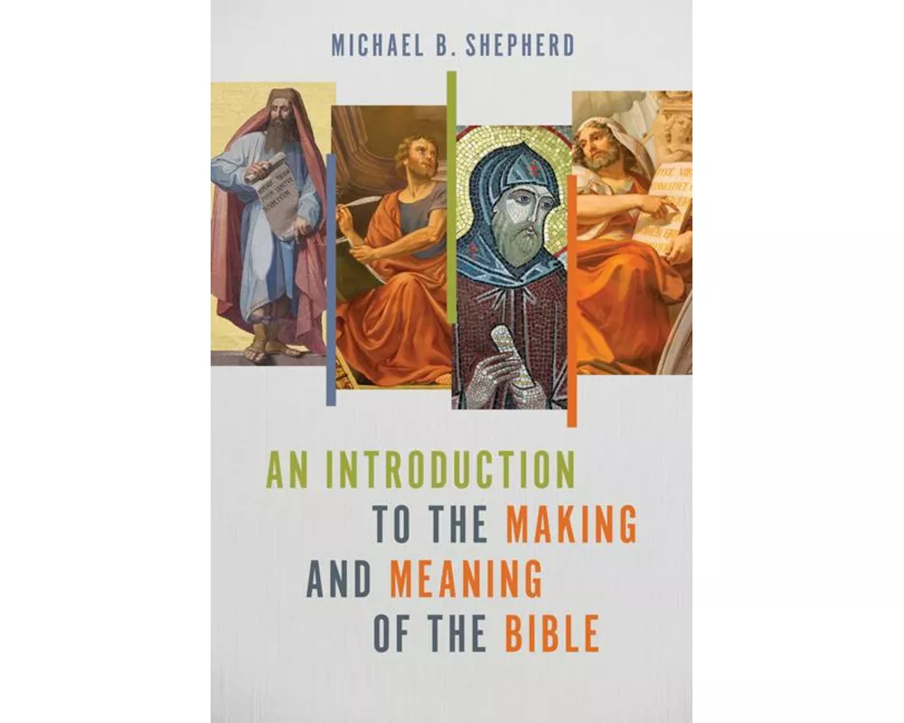 An Introduction to the Making and Meaning of the Bible