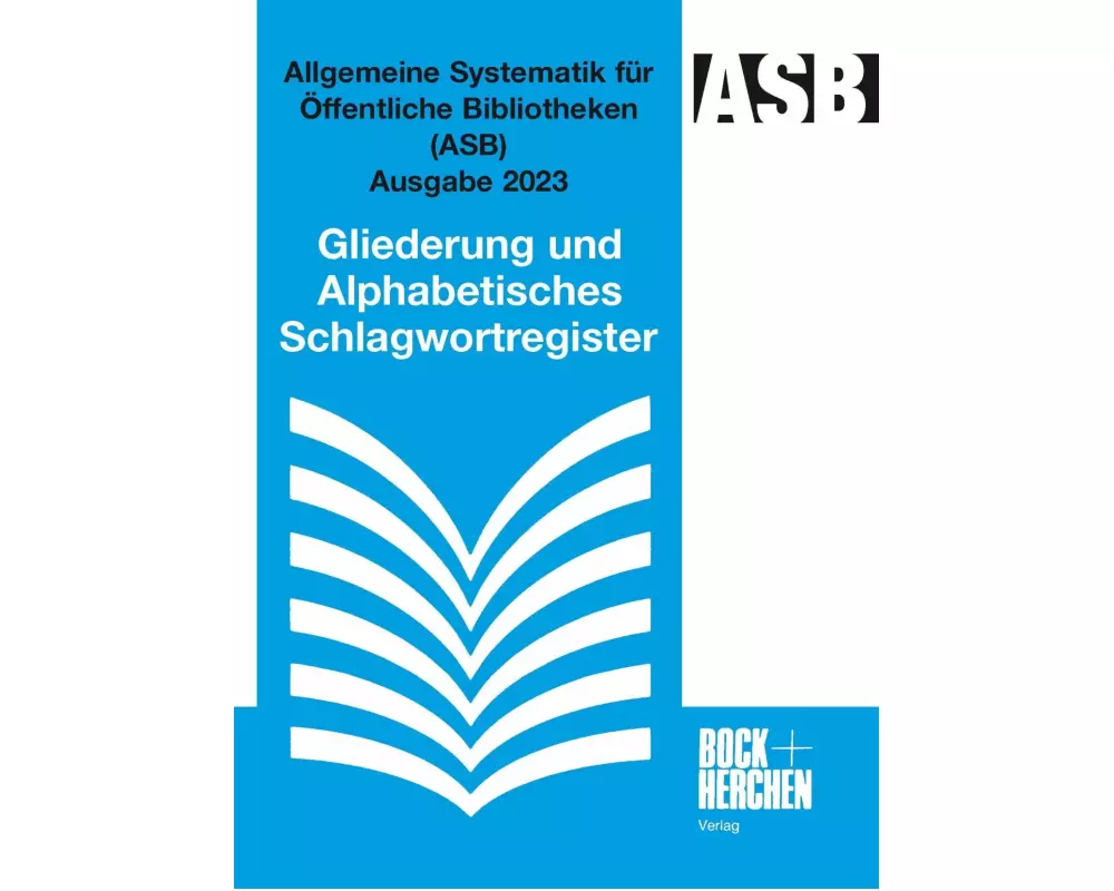 Allgemeine Systematik für Öffentliche Bibliotheken (ASB) Ausgabe 2023