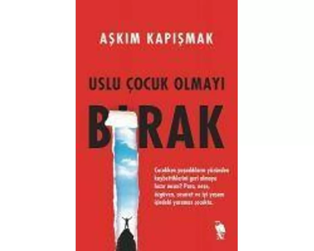 Uslu Cocuk Olmayi Birak