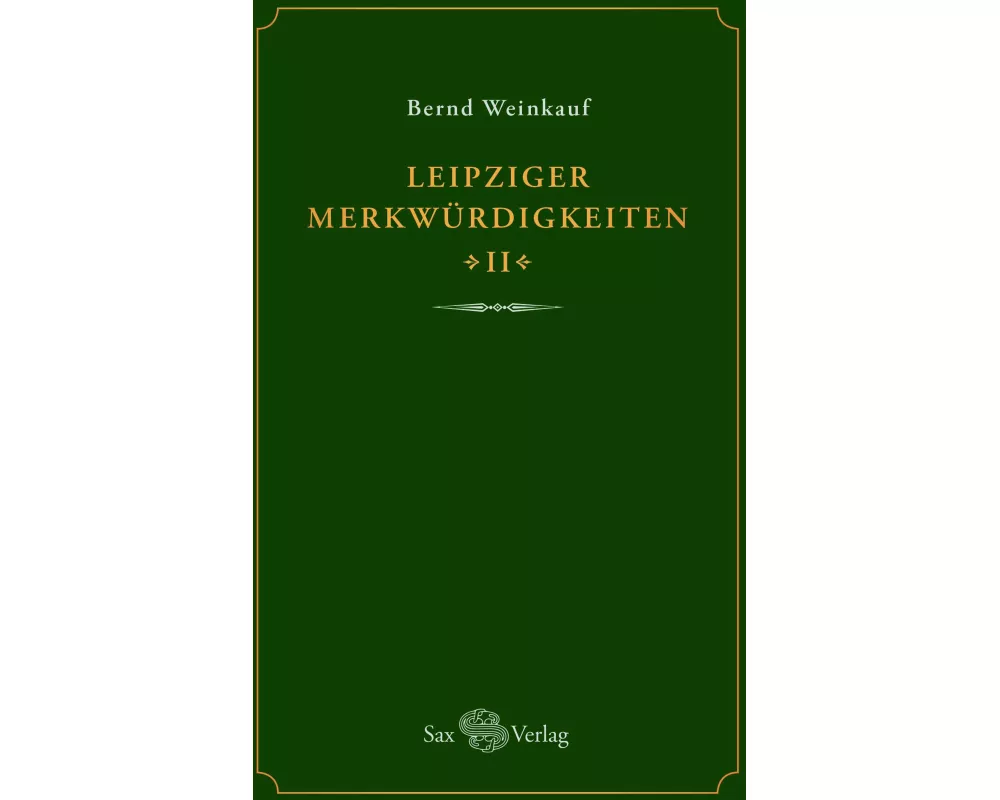 Leipziger Merkwürdigkeiten - II -