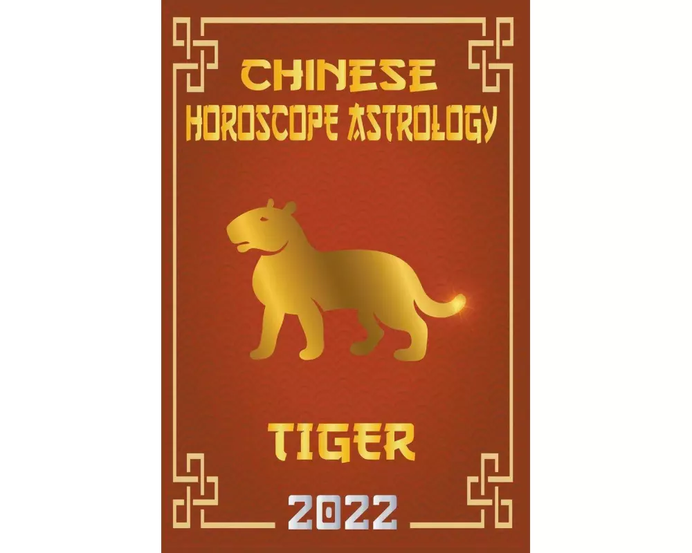 Tiger Chinese Horoscope & Astrology 2022