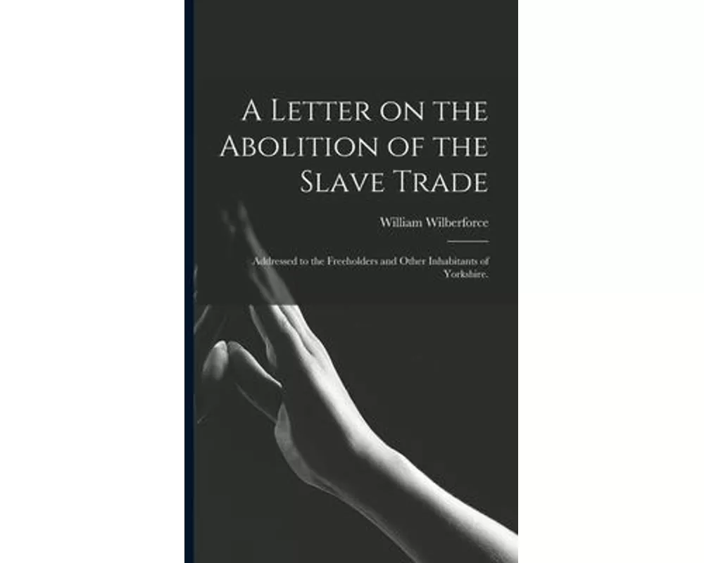 A Letter on the Abolition of the Slave Trade