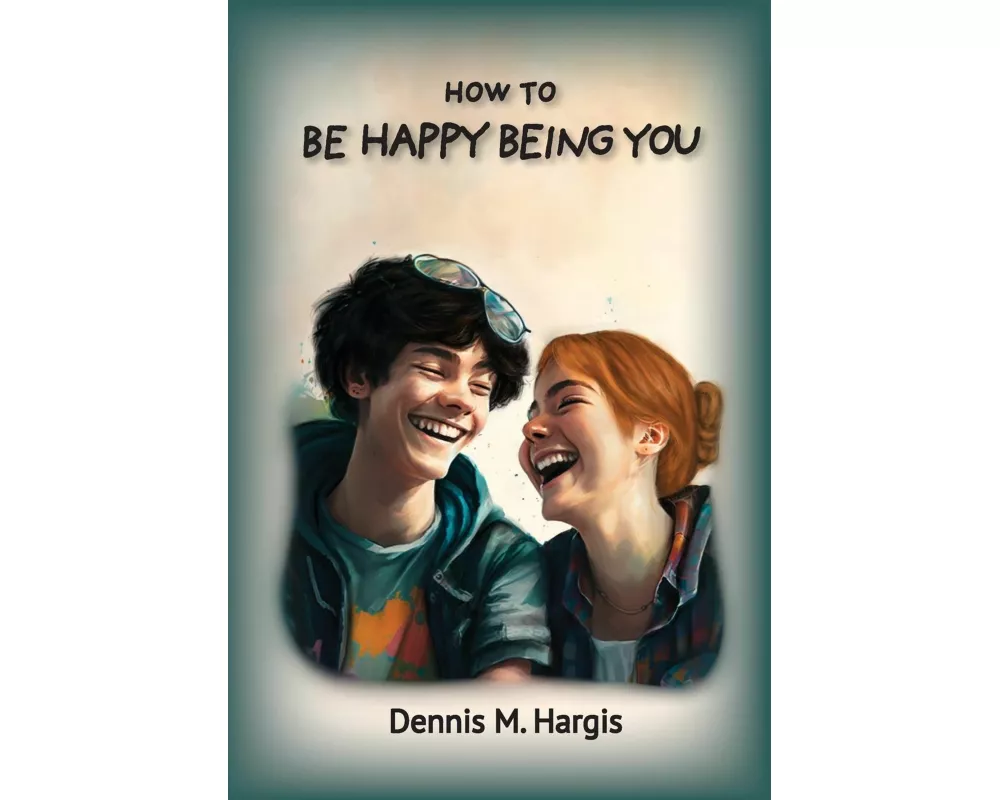 How To Be Happy Being You
