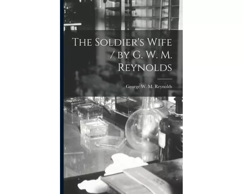 The Soldier's Wife / by G. W. M. Reynolds