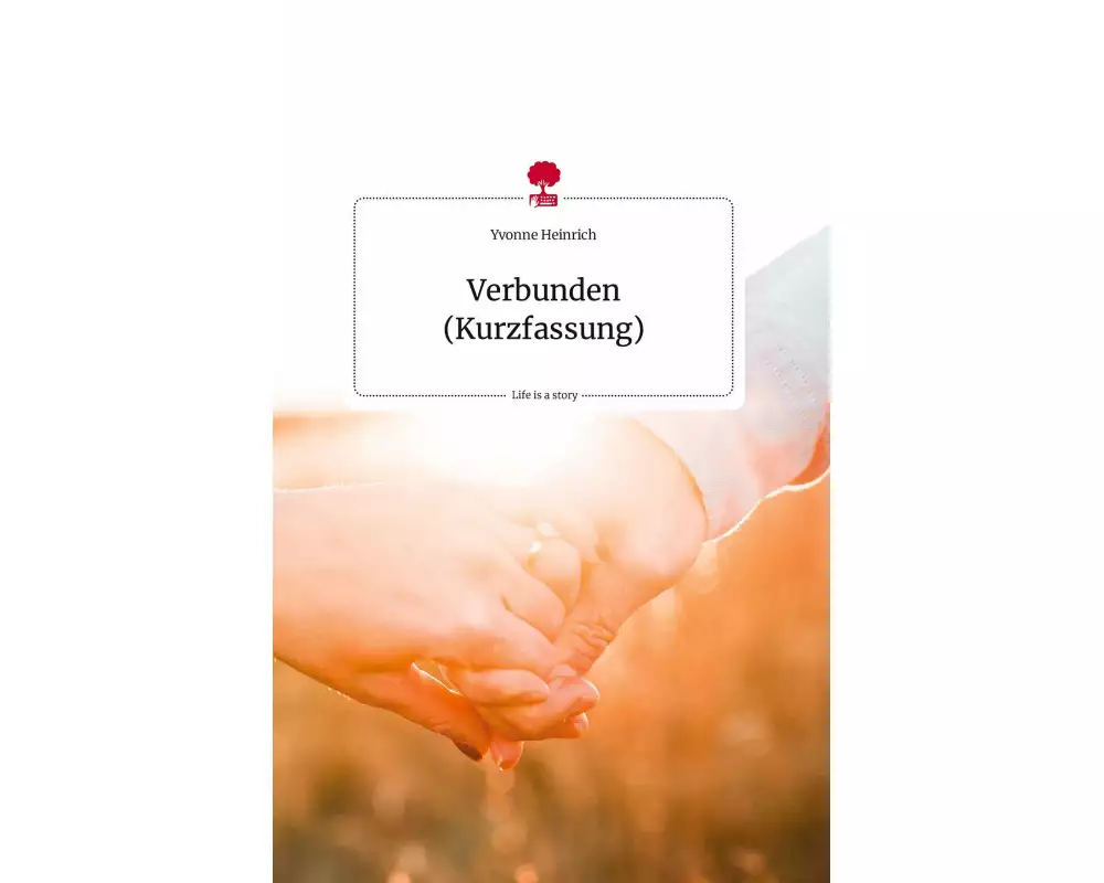 Verbunden (Kurzfassung). Life is a Story - story.one