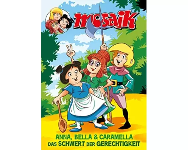 Mosaik Anna, Bella & Caramella - Das Schwert der Gerechtigkeit