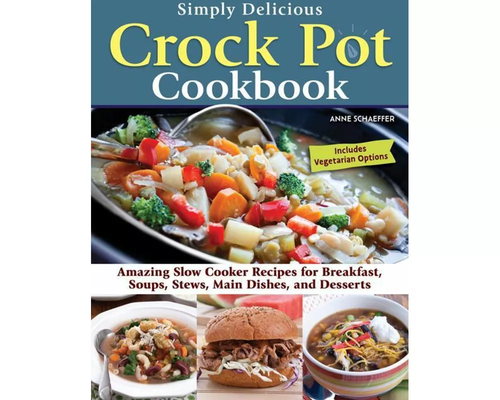 Simply Delicious Crock Pot Cookbook