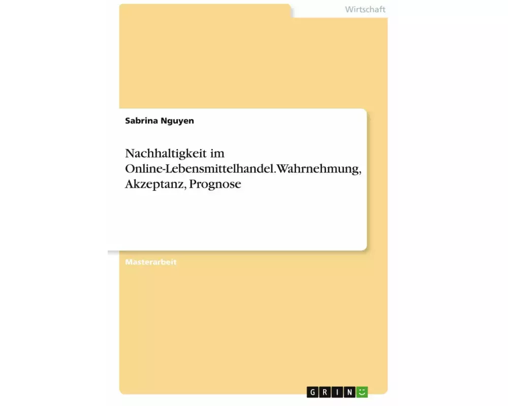 Nachhaltigkeit im Online-Lebensmittelhandel. Wahrnehmung, Akzeptanz, Prognose