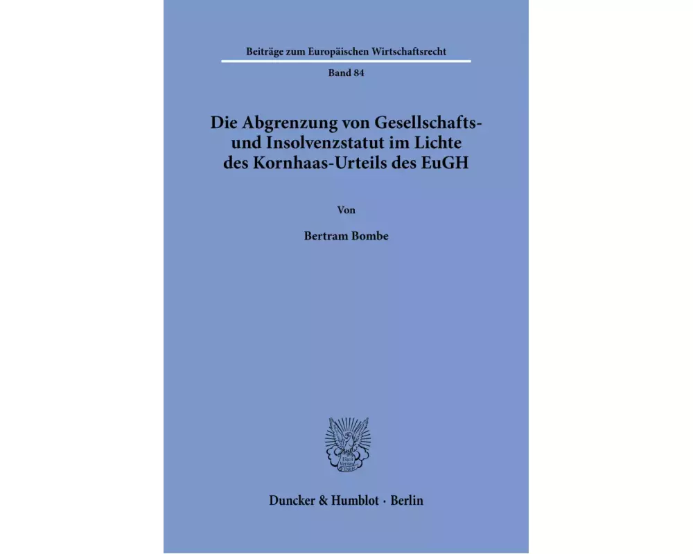 Die Abgrenzung von Gesellschafts- und Insolvenzstatut im Lichte des Kornhaas-Urteils des EuGH