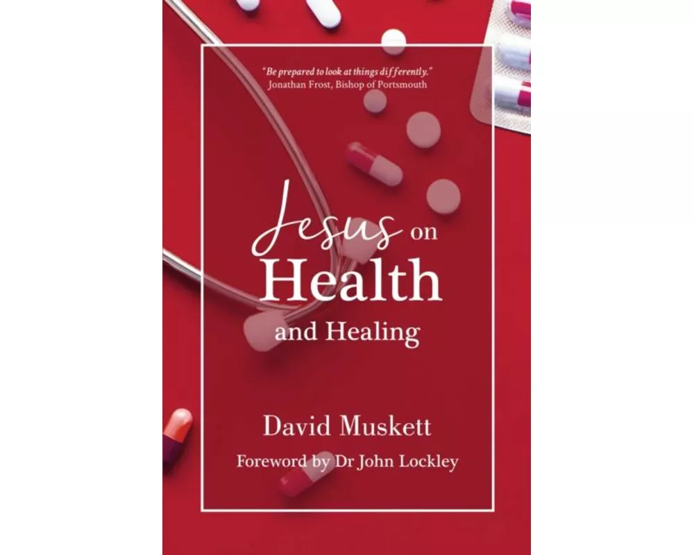 Jesus on Health and Healing