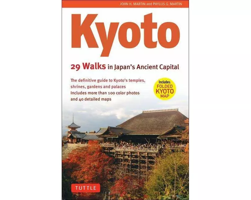 Kyoto, 29 Walks in Japan's Ancient Capital