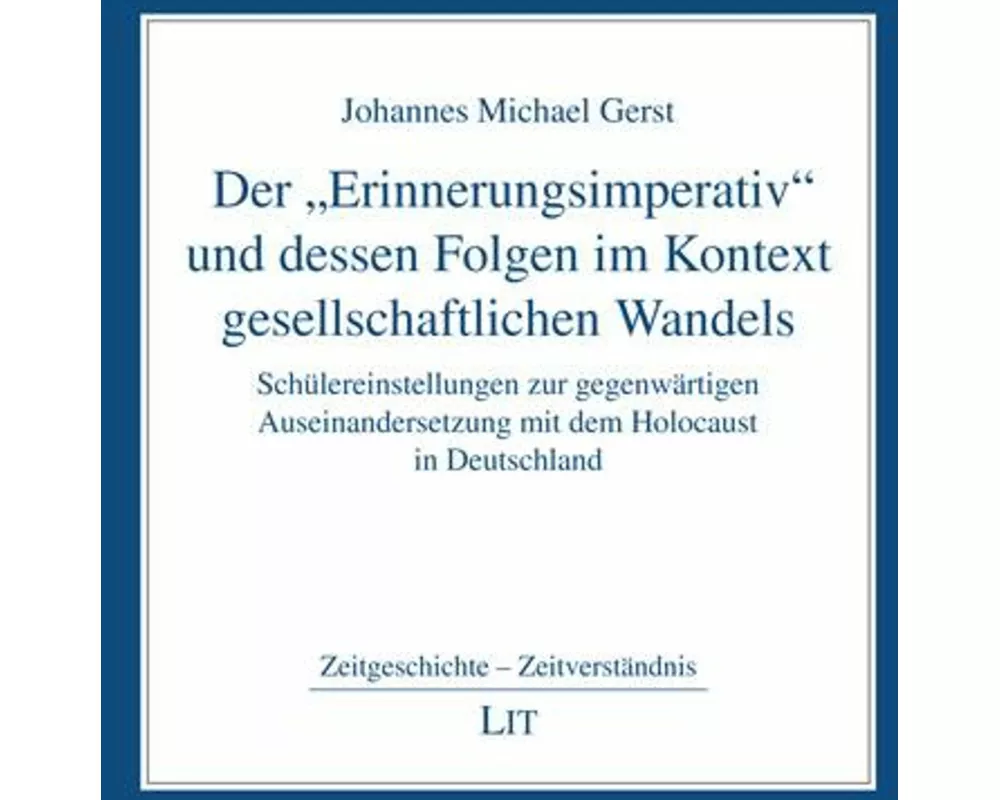 Der "Erinnerungsimperativ" und dessen Folgen im Kontext gesellschaftlichen Wandels