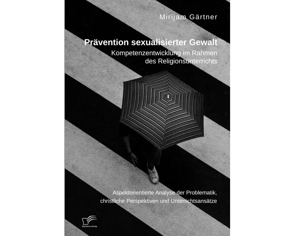 Prävention sexualisierter Gewalt. Kompetenzentwicklung im Rahmen des Religionsunterrichts