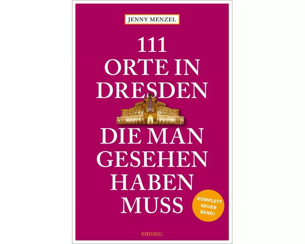 111 Orte in Dresden, die man gesehen haben muss