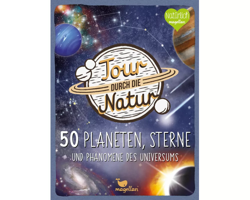 Tour durch die Natur - 50 Planeten, Sterne und Phänomene des Universums