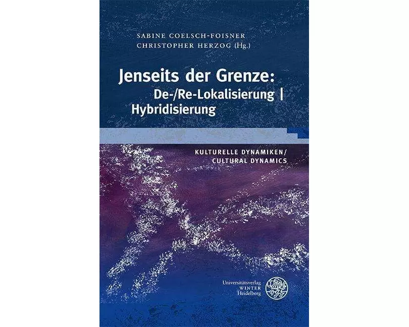 Jenseits der Grenze: De-/Re-Lokalisierung | Hybridisierung