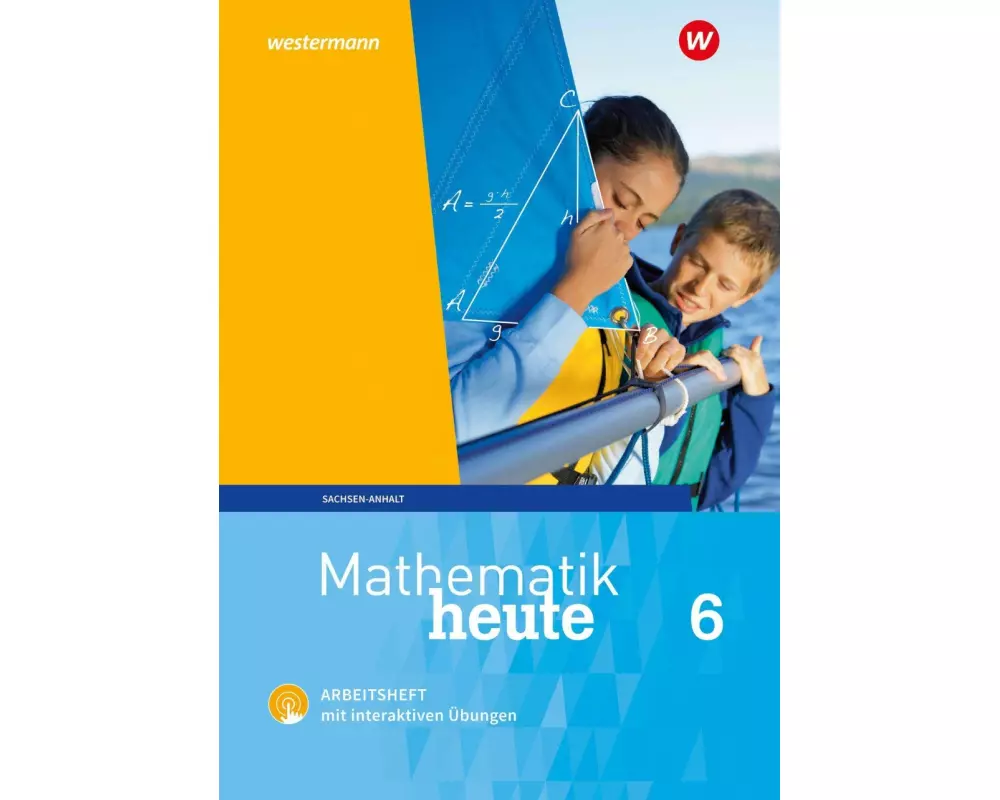 Mathematik heute 6. Arbeitsheft mit interaktiven Übungen. Sachsen-Anhalt