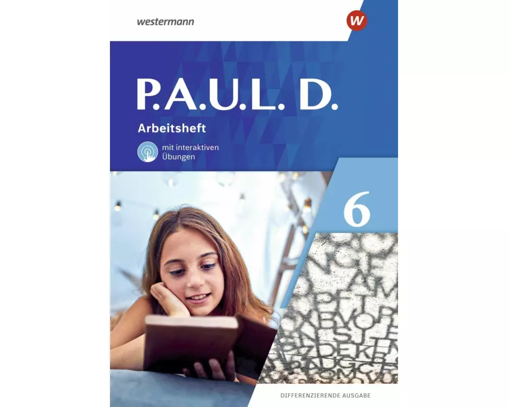 P.A.U.L. D. (Paul) 6. Arbeitsheft mit interaktiven Übungen. Differenzierende Ausgabe