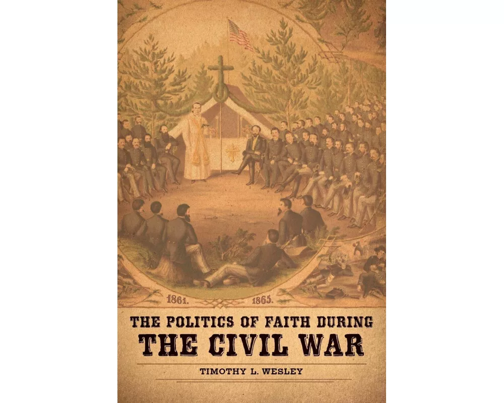 The Politics of Faith during the Civil War